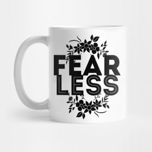 Lets be fearless, by starting to fear less Mug